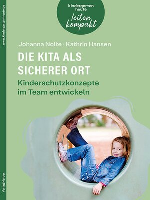 cover image of Die Kita als sicherer Ort. Kinderschutzkonzepte im Team entwickeln